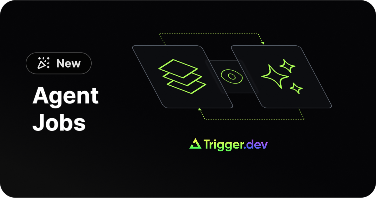 Agent Jobs with Trigger.dev
